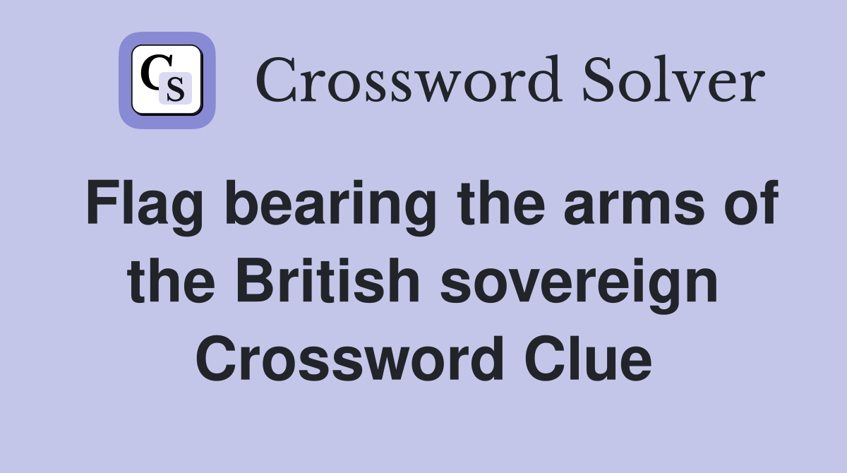 Flag bearing the arms of the British sovereign Crossword Clue