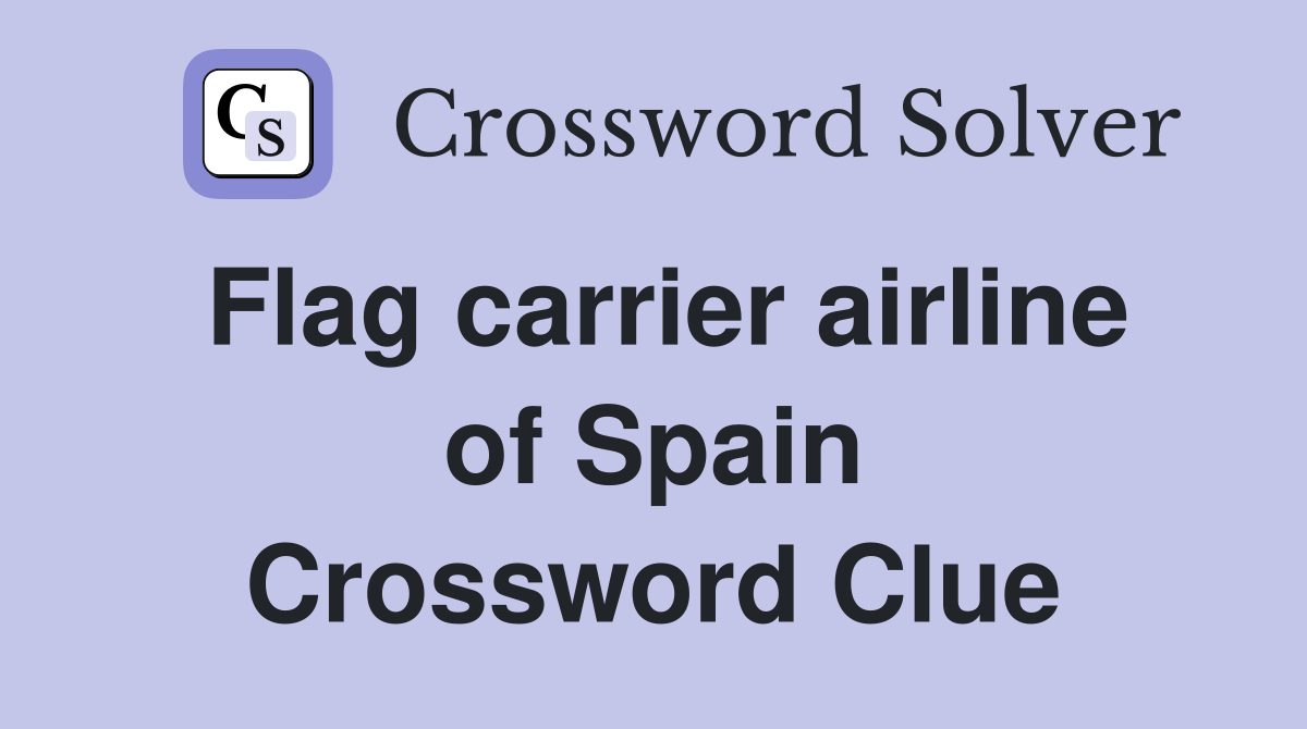 Flag carrier airline of Spain Crossword Clue