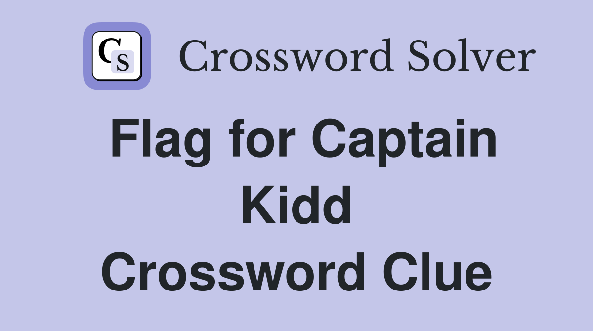 Flag for Captain Kidd Crossword Clue