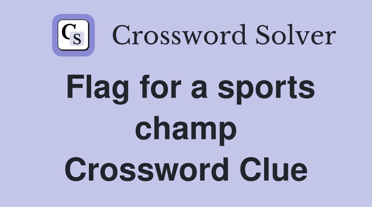 Flag for a sports champ Crossword Clue