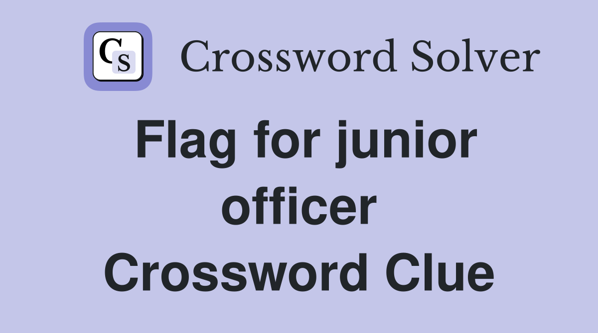 Flag for junior officer Crossword Clue