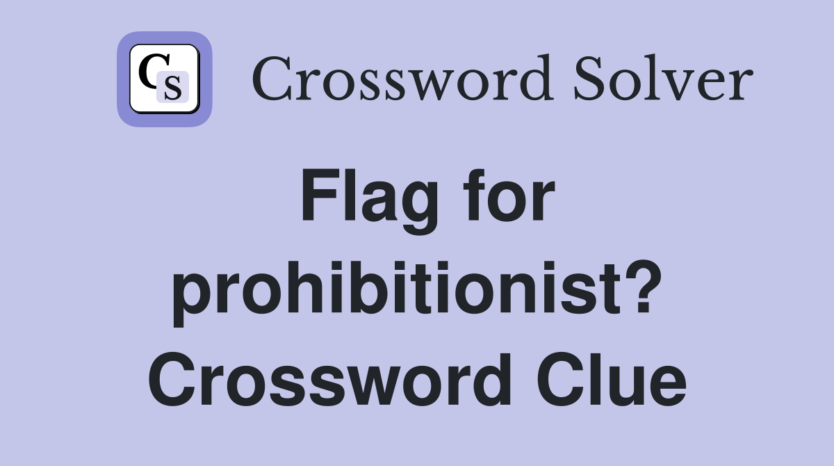 Flag for prohibitionist? Crossword Clue