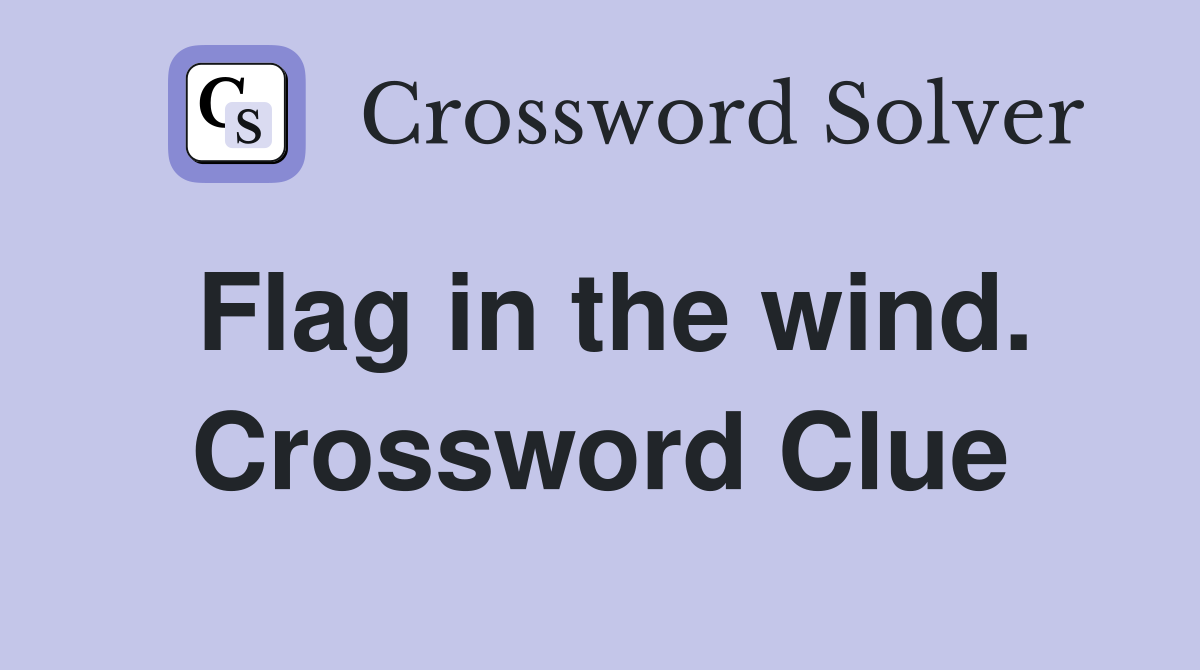 Flag in the wind. Crossword Clue