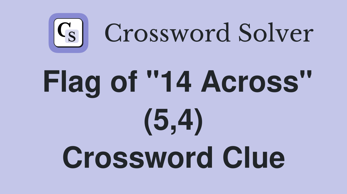 Flag of "14 Across" (5,4) Crossword Clue