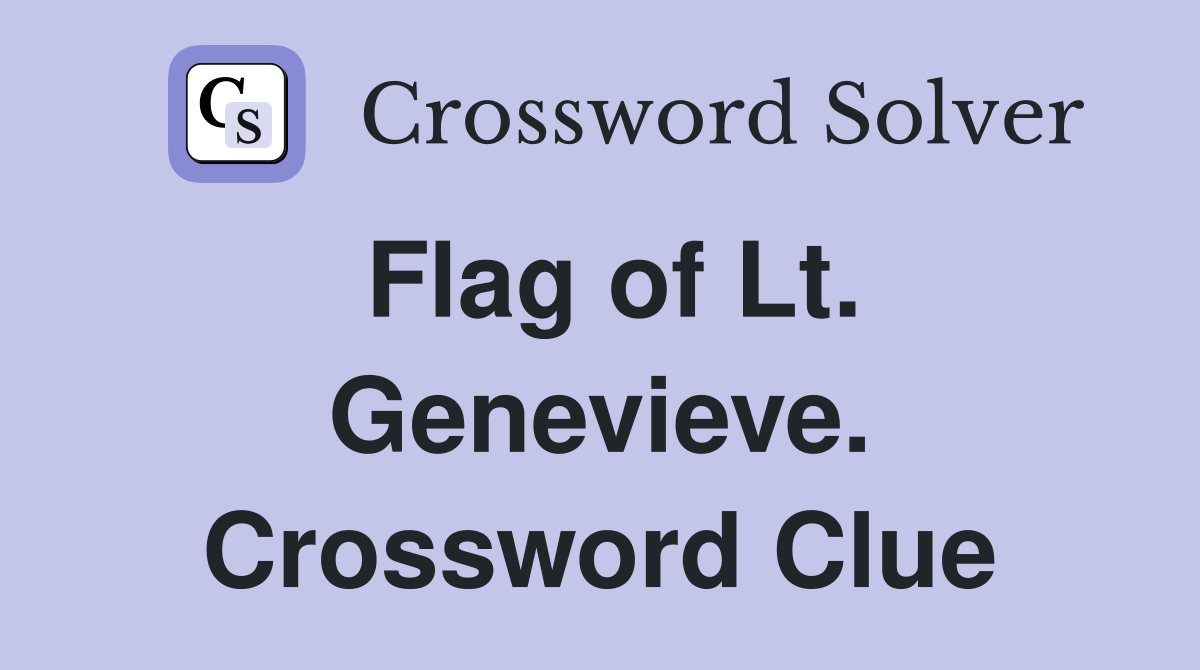 Flag of Lt. Genevieve. Crossword Clue
