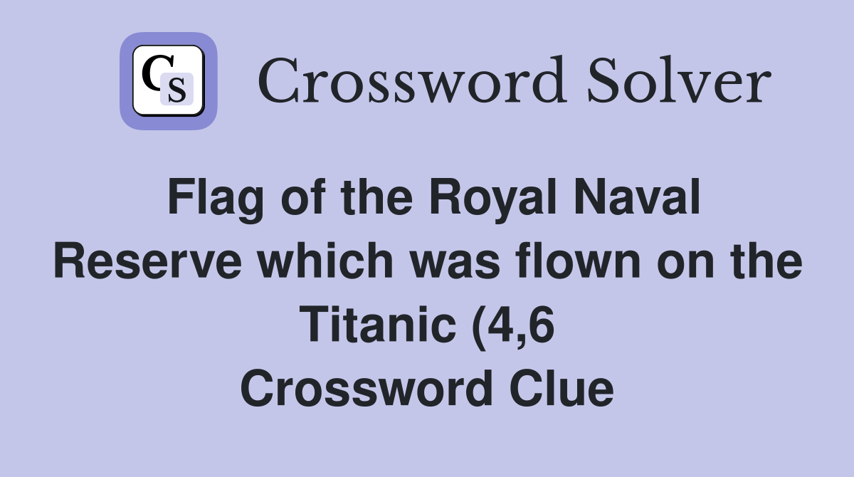 Flag of the Royal Naval Reserve which was flown on the Titanic (4 6 Flag of the Royal Naval Reserve which was flown on the Titanic (4 6