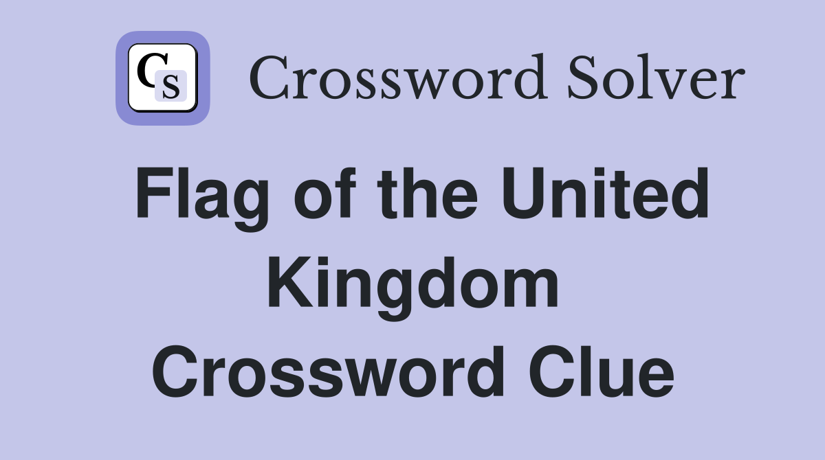 Flag of the United Kingdom Crossword Clue