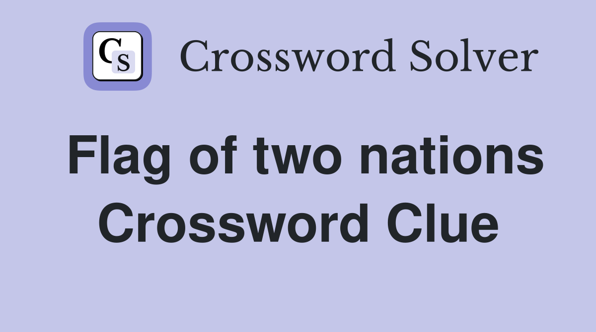 Flag of two nations Crossword Clue