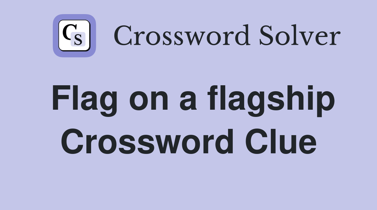 Flag on a flagship Crossword Clue