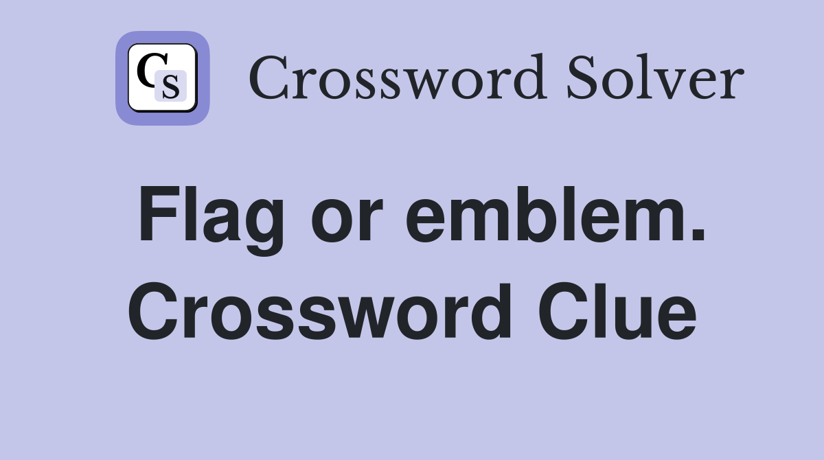 Flag or emblem. Crossword Clue