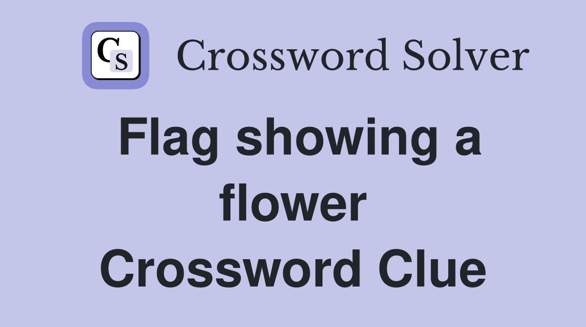 Flag showing a flower Crossword Clue