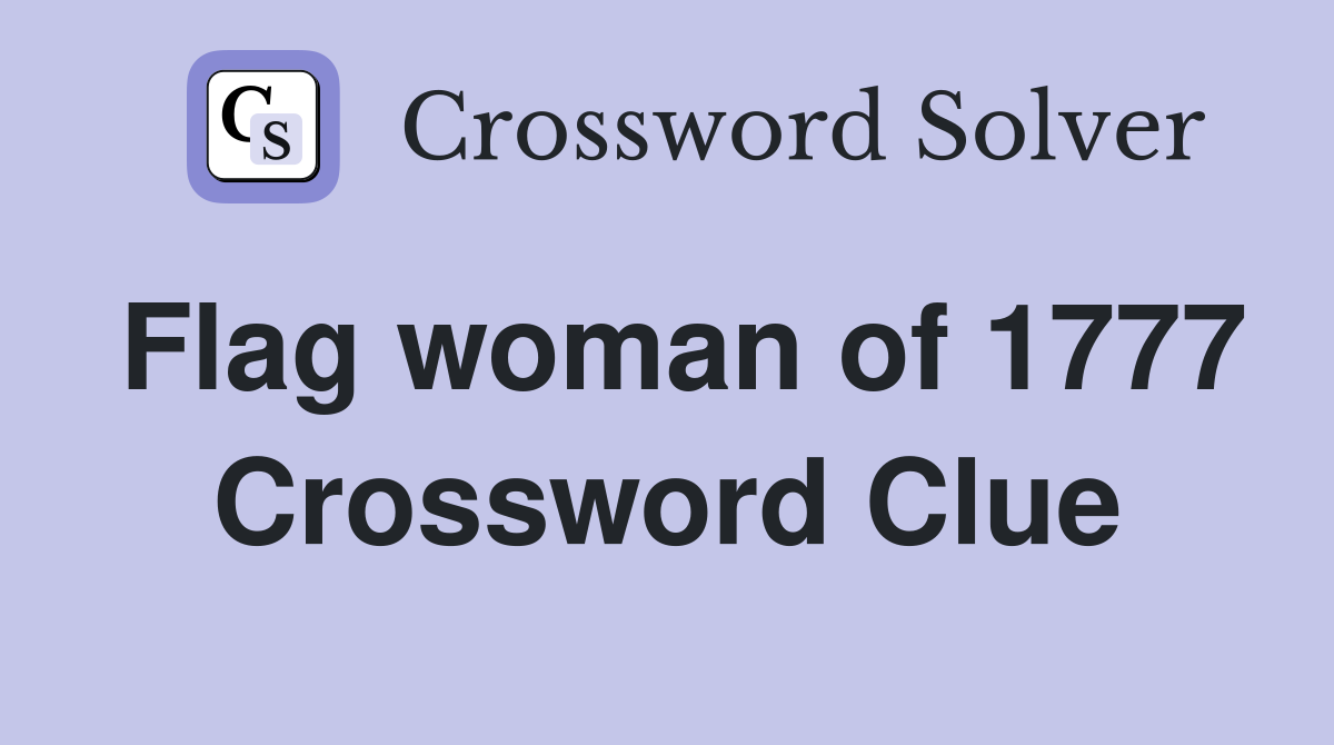 Flag woman of 1777 Crossword Clue