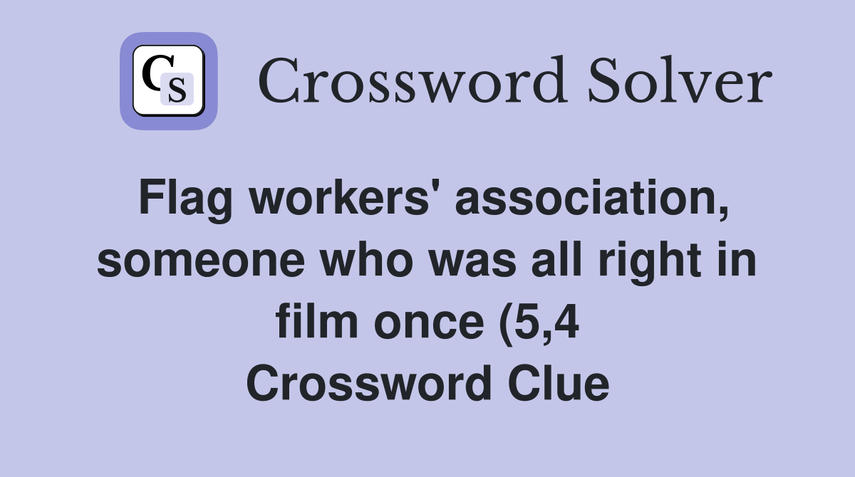 Flag workers #39 association someone who was all right in film once (5 4 Flag workers #39 association someone who was all right in film once (5 4