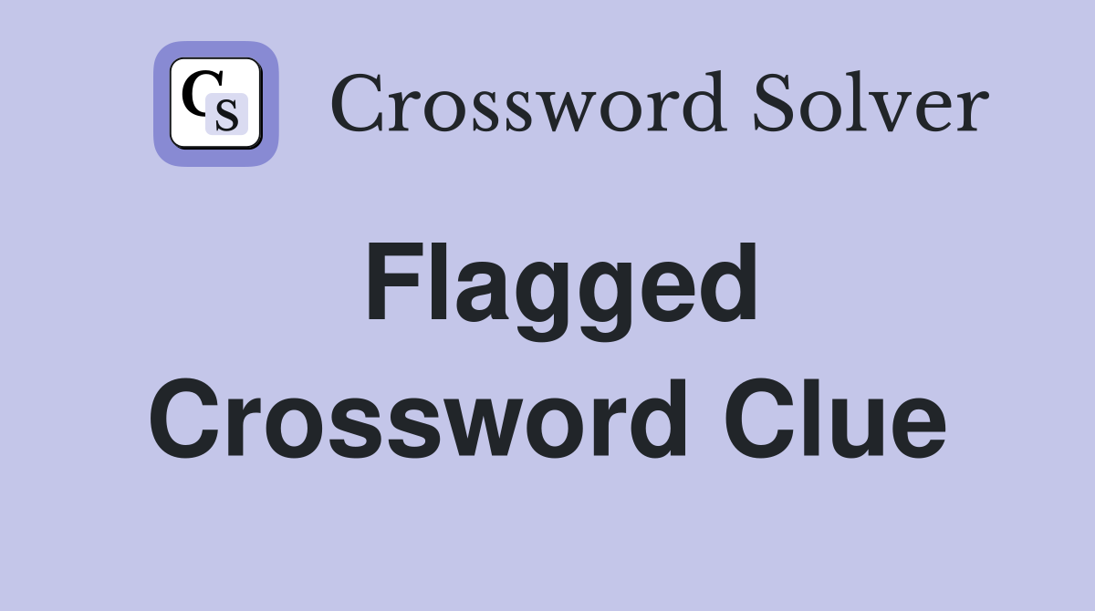 Flagged Crossword Clue