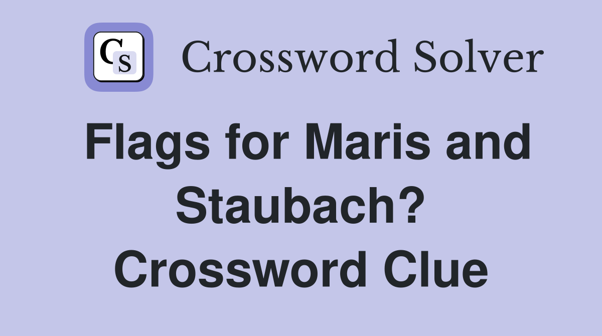 Flags for Maris and Staubach? Crossword Clue