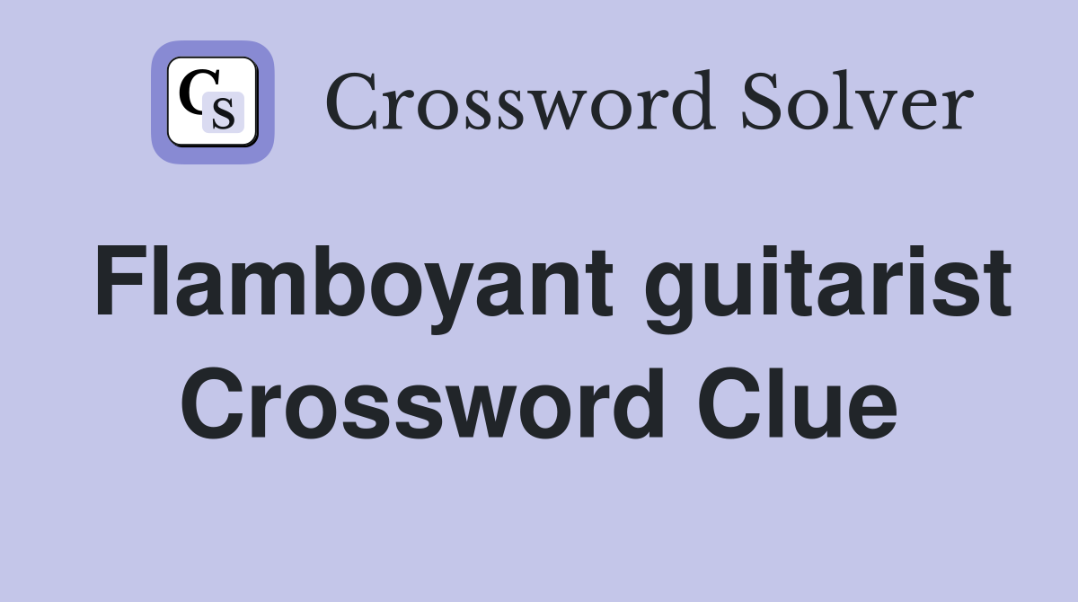 Flamboyant guitarist Crossword Clue