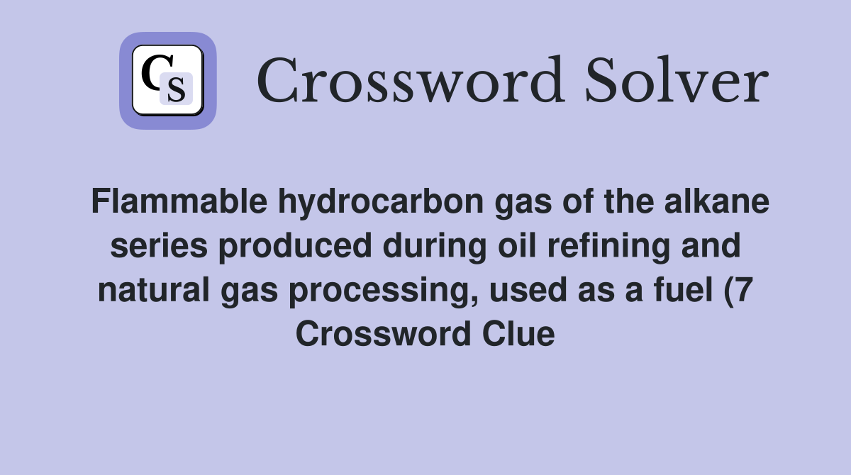 Flammable hydrocarbon gas of the alkane series produced during oil Flammable hydrocarbon gas of the alkane series produced during oil