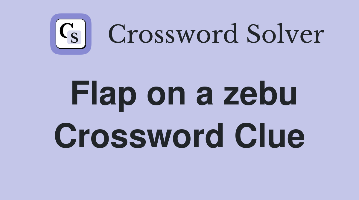 Flap on a zebu Crossword Clue