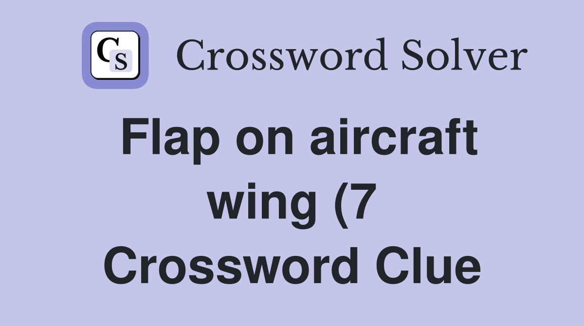 Flap on aircraft wing (7) Crossword Clue Answers Crossword Solver Flap on aircraft wing (7) Crossword Clue Answers Crossword Solver