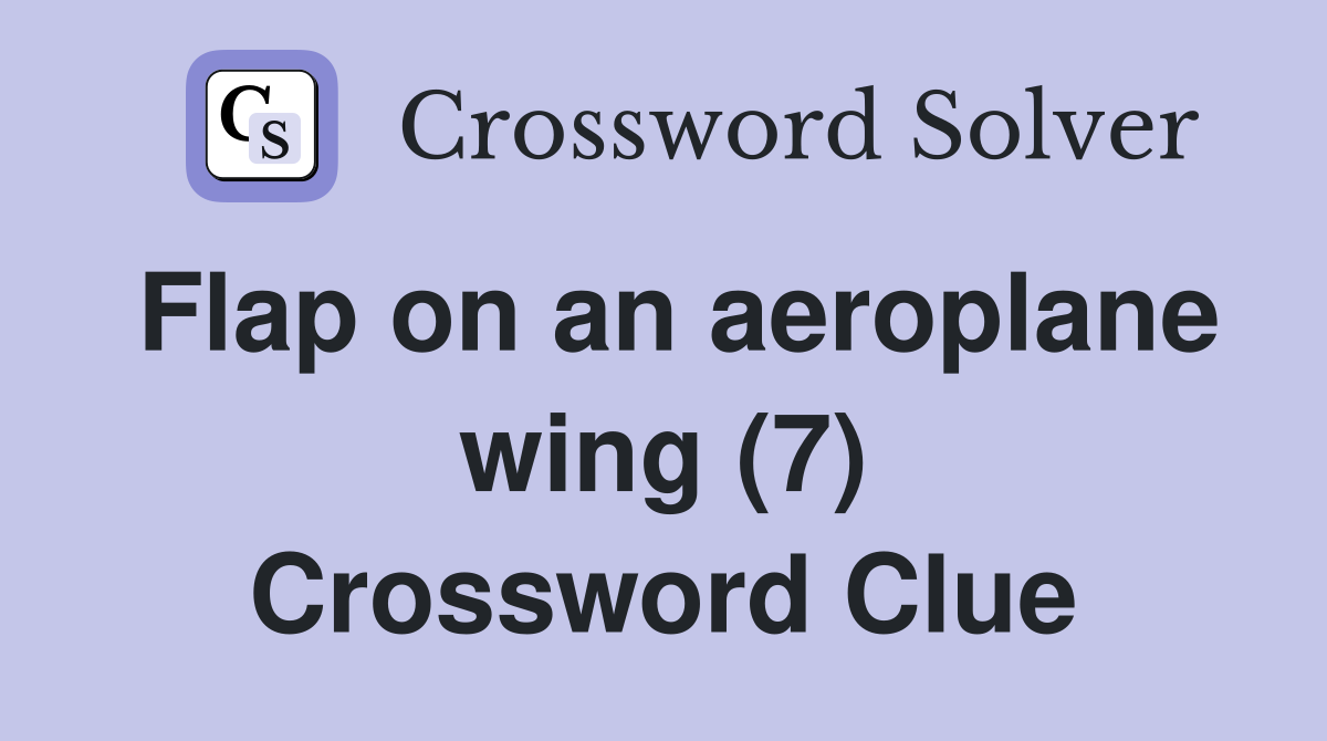 Flap on an aeroplane wing (7) Crossword Clue
