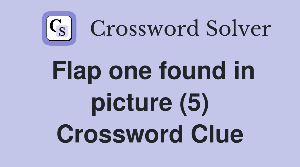 Flap one found in picture (5) Crossword Clue