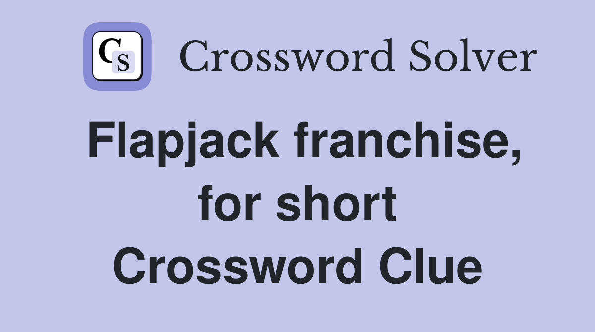 Flapjack franchise, for short Crossword Clue