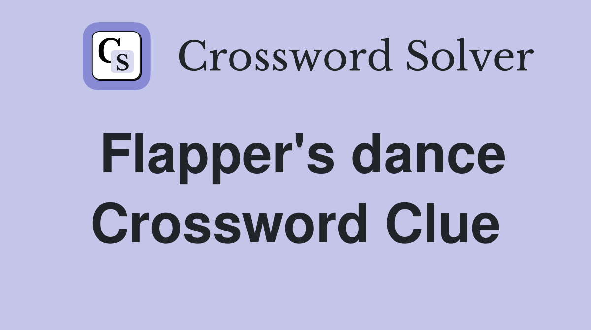 Flapper's dance Crossword Clue