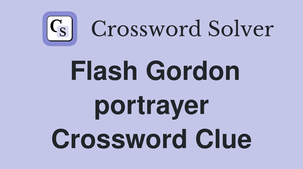 Flash Gordon portrayer Crossword Clue