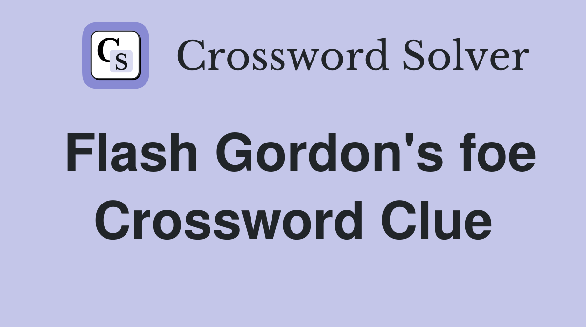 Flash Gordon's foe Crossword Clue