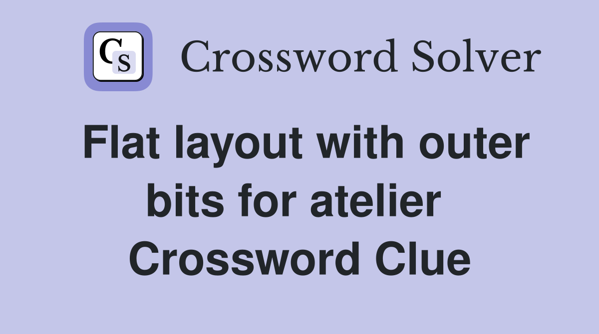 Flat layout with outer bits for atelier  Crossword Clue
