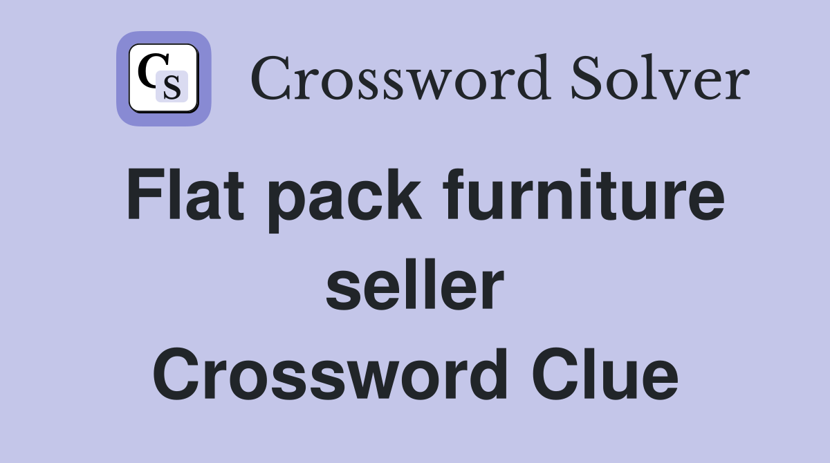 Flat pack furniture seller Crossword Clue
