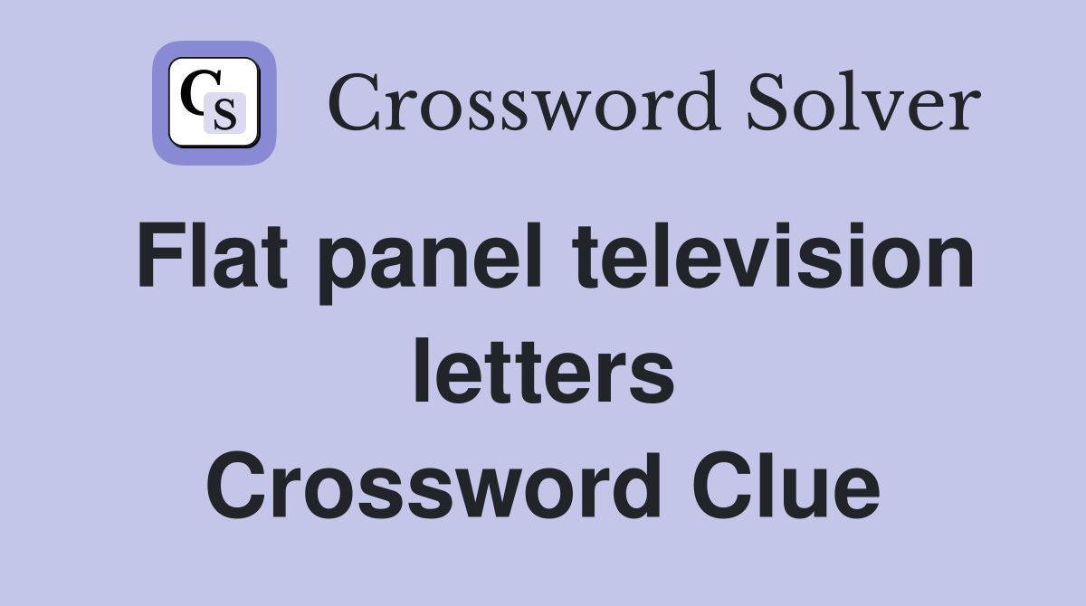 Flat panel television letters Crossword Clue