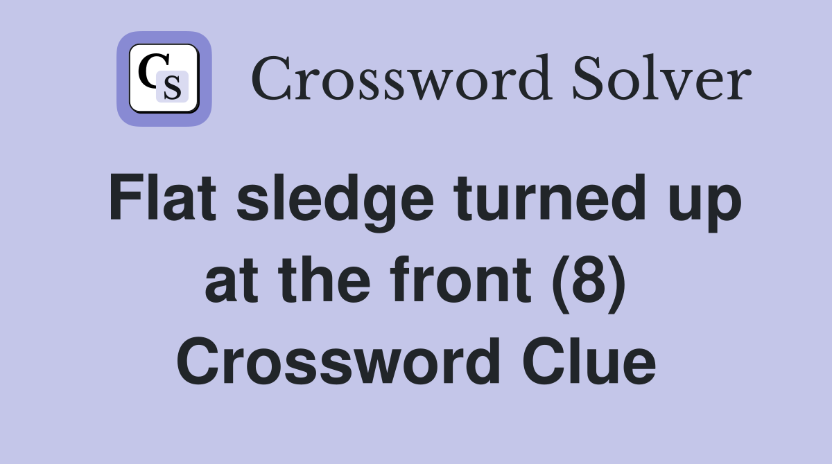 Flat sledge turned up at the front (8) Crossword Clue