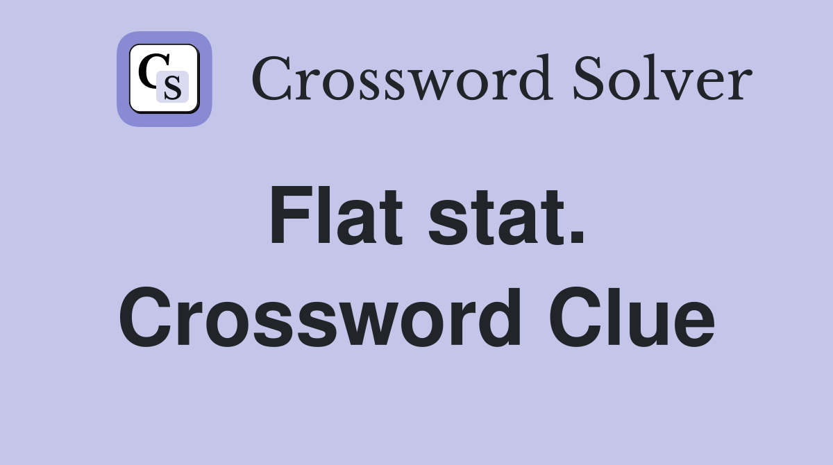 Flat stat. Crossword Clue