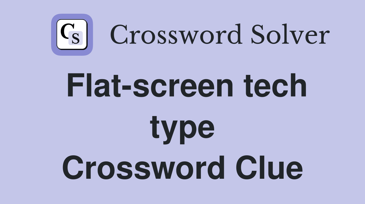Flat-screen tech type Crossword Clue