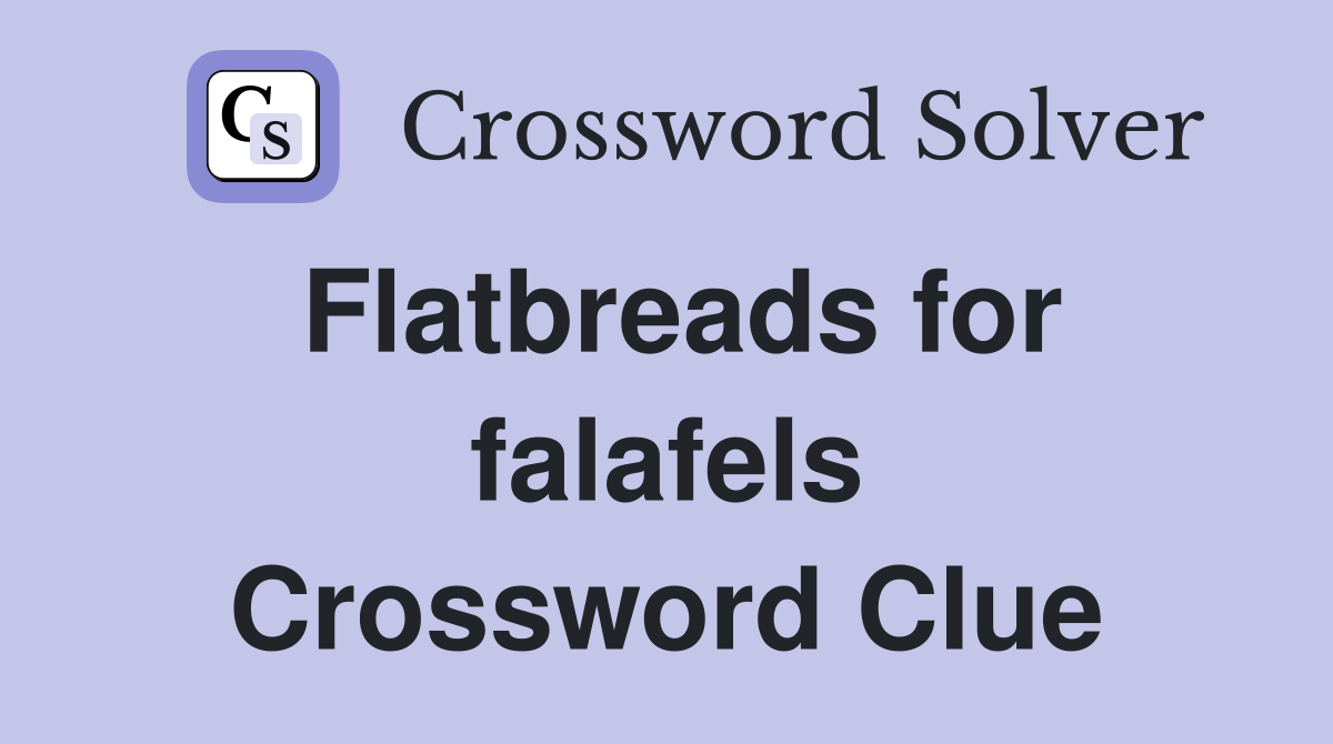 Flatbreads for falafels Crossword Clue