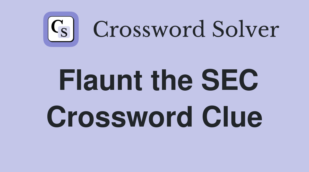 Flaunt the SEC Crossword Clue