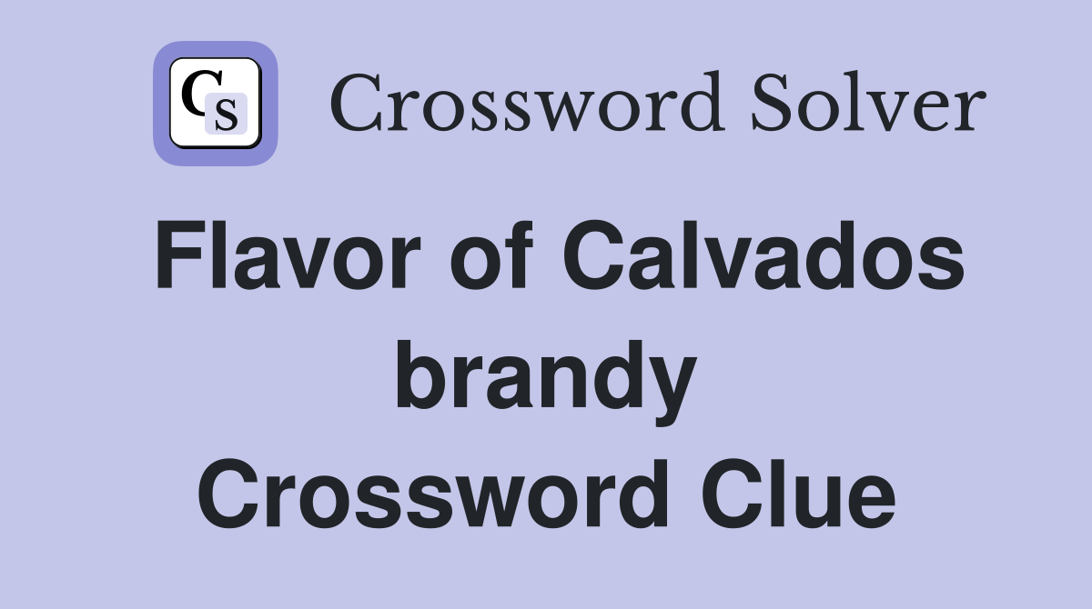 Flavor of Calvados brandy Crossword Clue