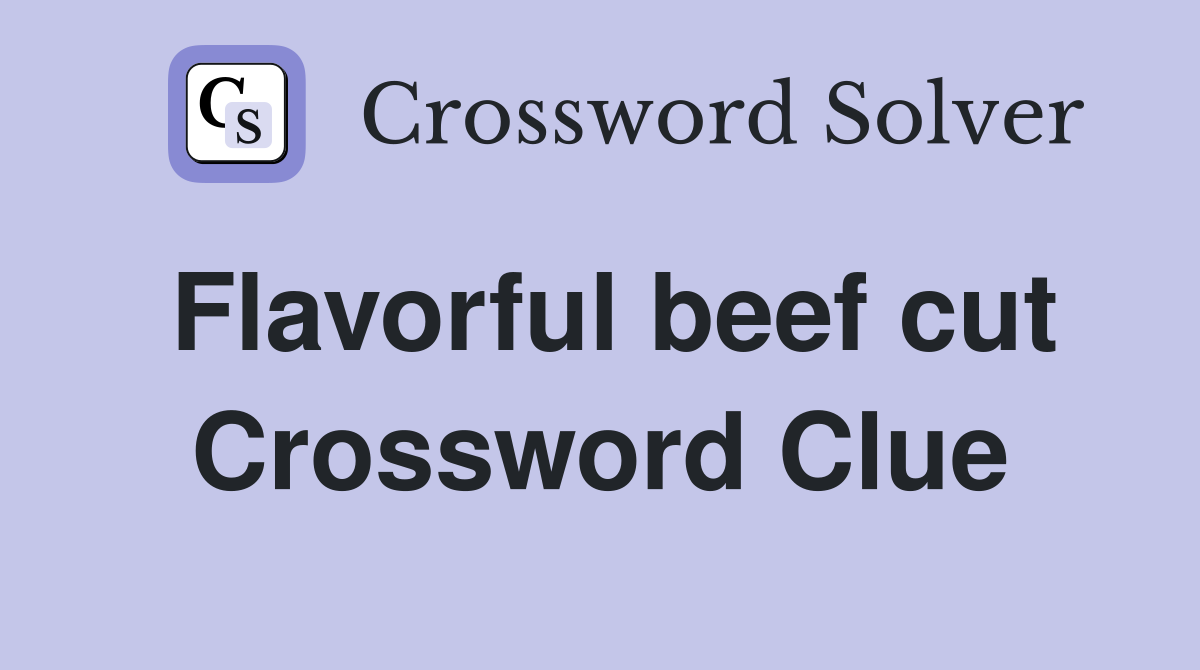 Flavorful beef cut Crossword Clue