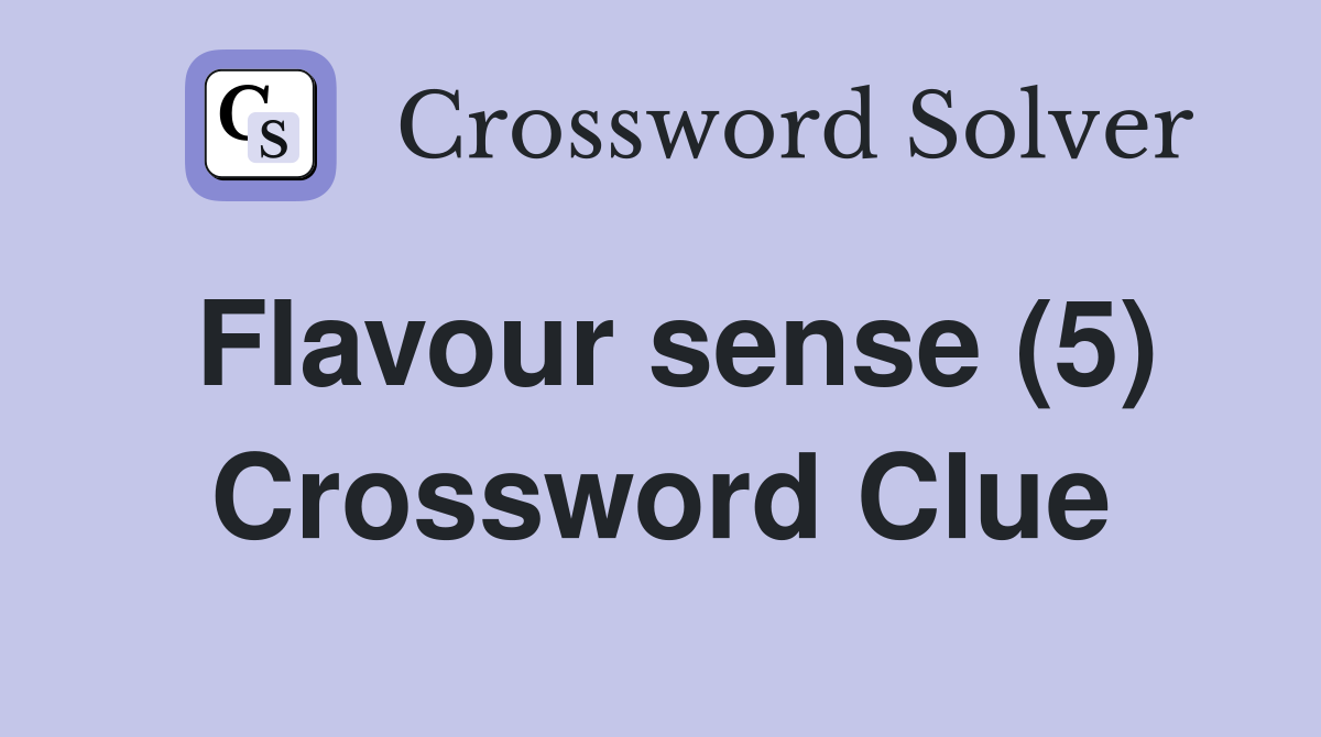 Flavour sense (5) Crossword Clue