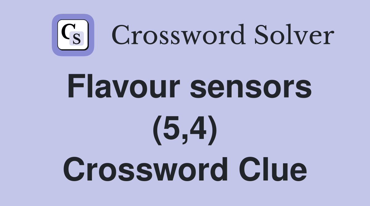 Flavour sensors (5,4) Crossword Clue