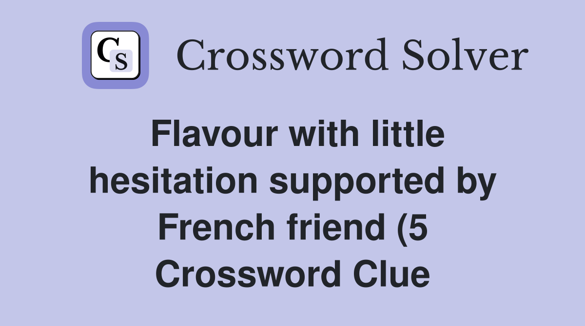 Flavour with little hesitation supported by French friend (5 Flavour with little hesitation supported by French friend (5