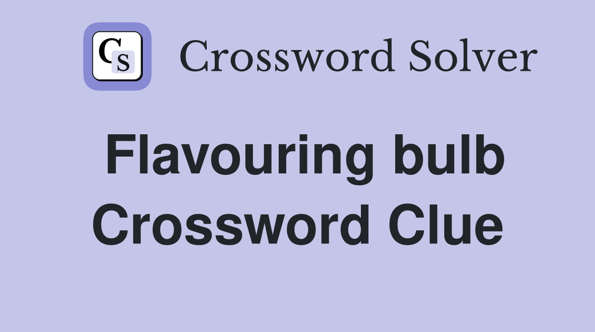 Flavouring bulb Crossword Clue