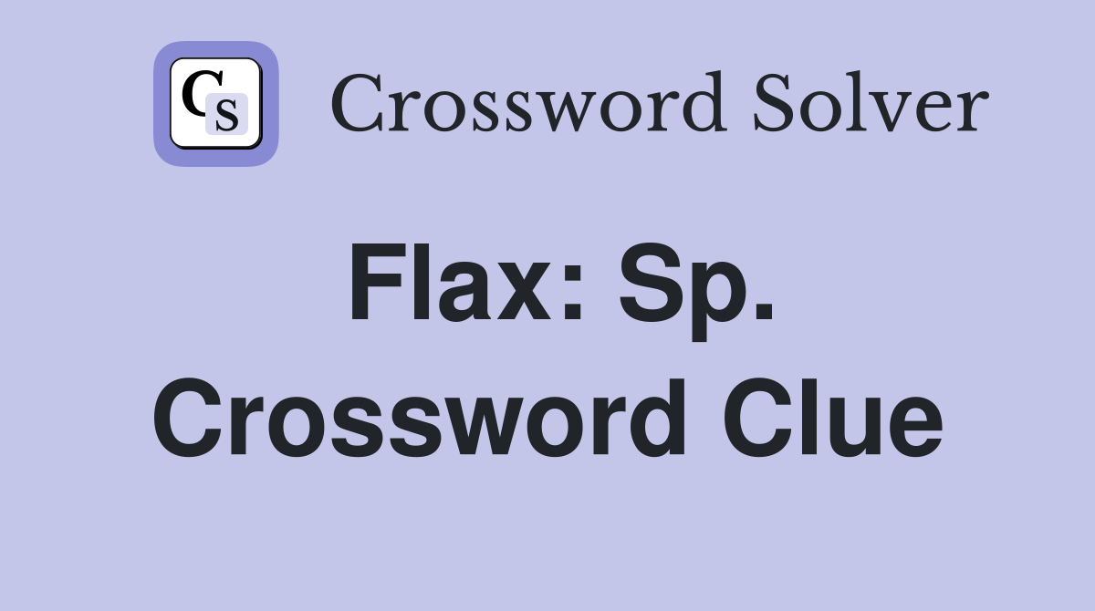 Flax: Sp. Crossword Clue