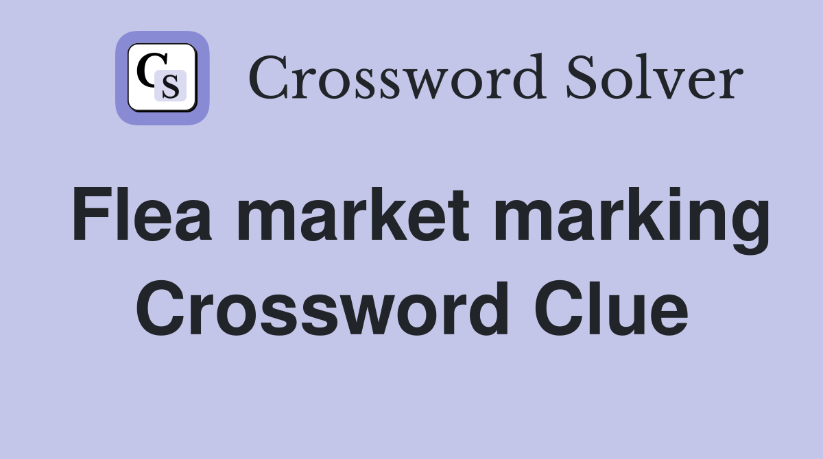 Flea market marking Crossword Clue