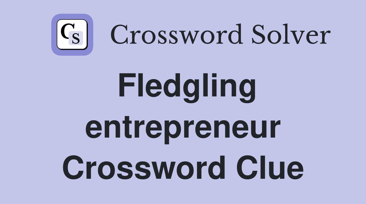 Fledgling entrepreneur Crossword Clue