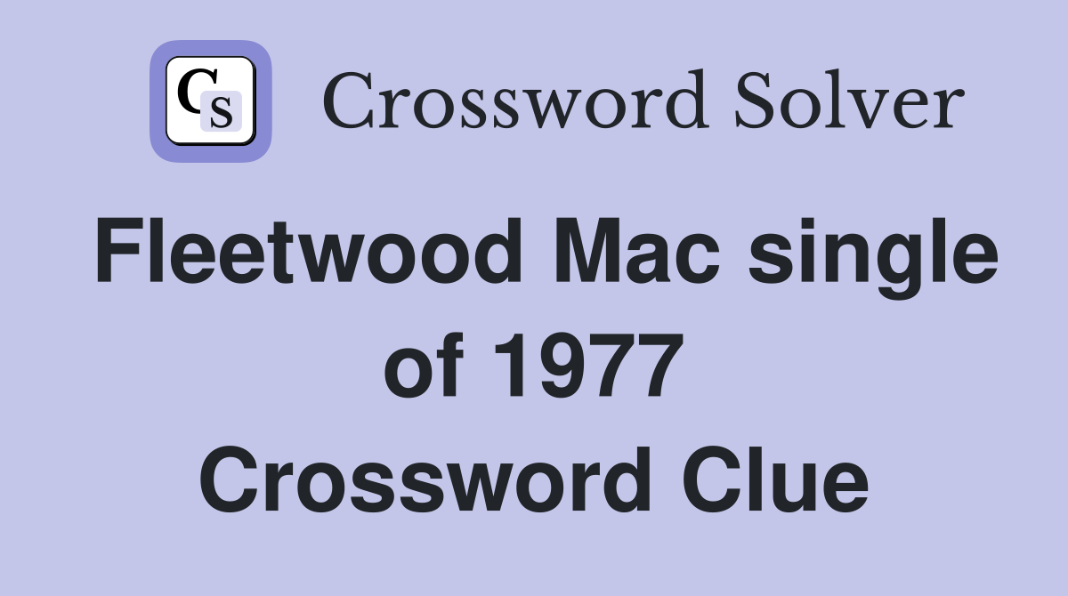 Fleetwood Mac single of 1977 Crossword Clue