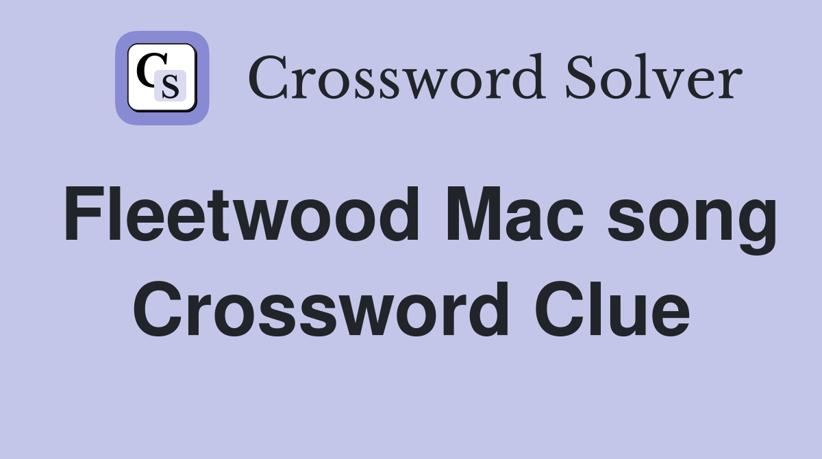 Fleetwood Mac song Crossword Clue