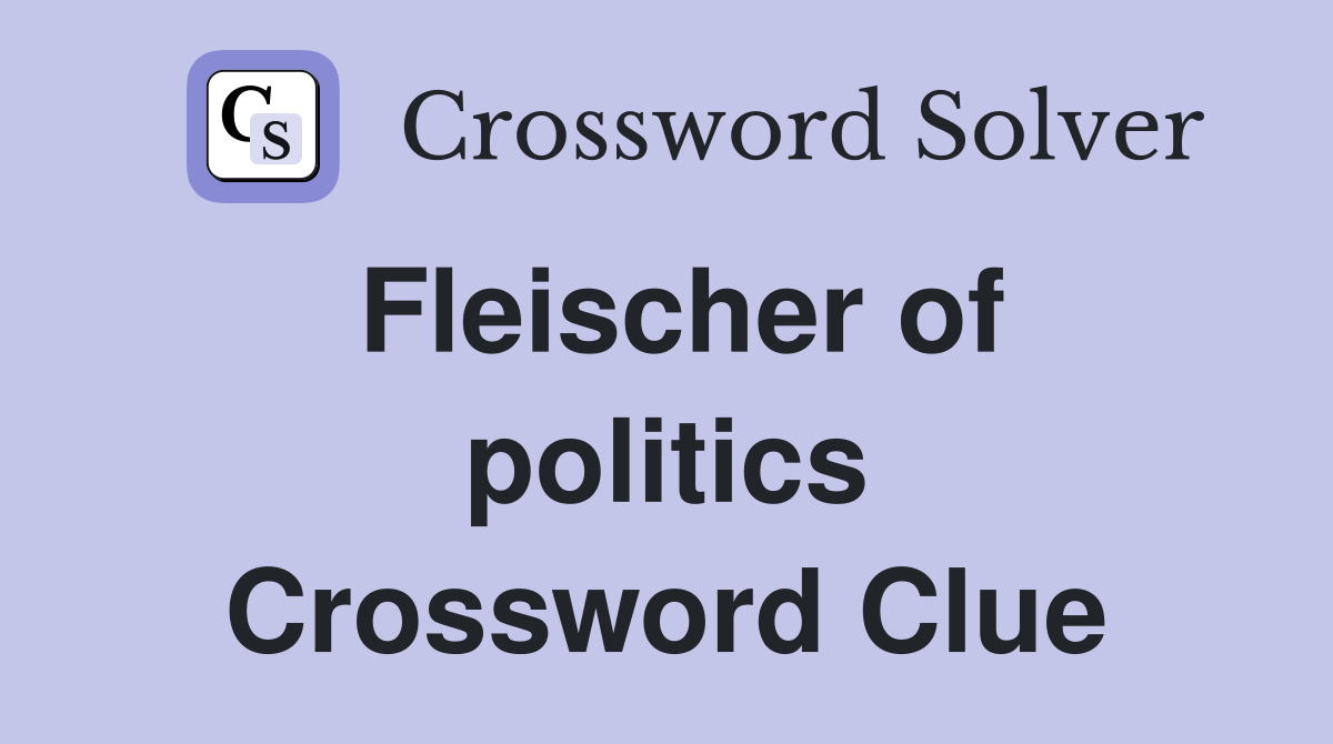 Fleischer of politics Crossword Clue