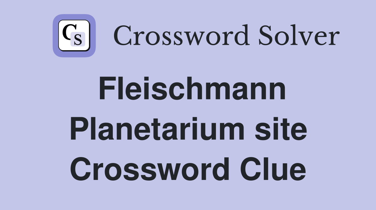 Fleischmann Planetarium site Crossword Clue